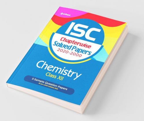 ISC Chapterwise Solved Papers Chemistry Class 12 for 2022 Exam