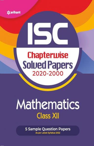 ISC Chapterwise Solved Papers Mathematics Class 12 for 2022 Exam