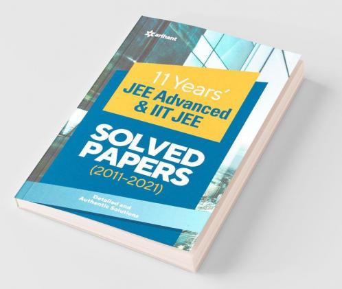 11 Years Solved Papers IIT JEE Advanced & IIT JEE 2022