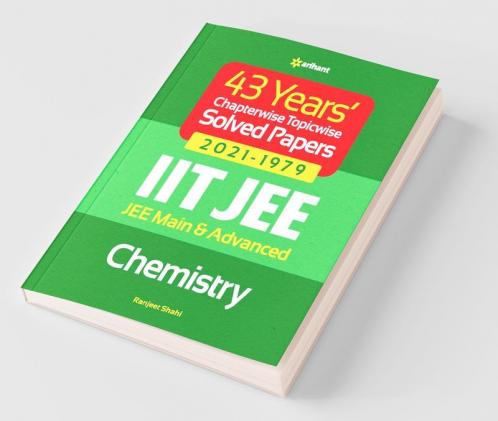 43 Years Chapterwise Topicwise Solved Papers (2021-1979) IIT JEE Chemistry