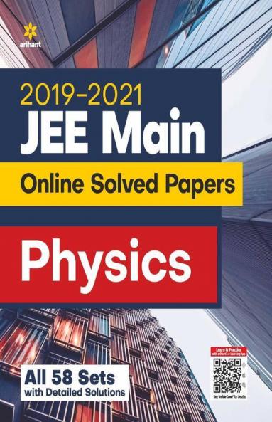 2019-2021 JEE Main Online Solved Papers Physics (All 58 Sets with detailed Solution)