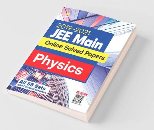 2019-2021 JEE Main Online Solved Papers Physics (All 58 Sets with detailed Solution)