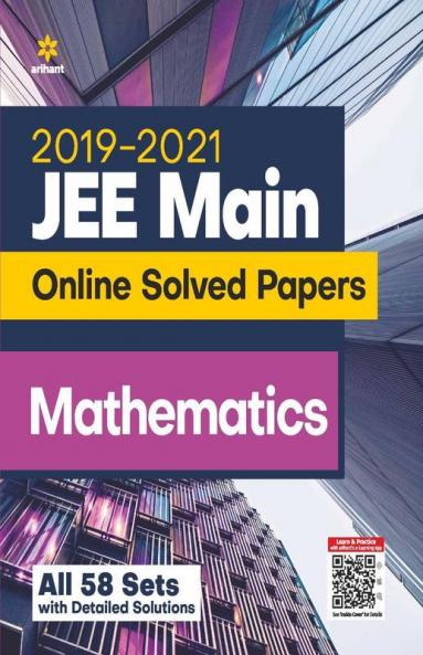 2019-2021 JEE Main Online Solved Papers Mathematics (All 58 Sets with detailed Solution)
