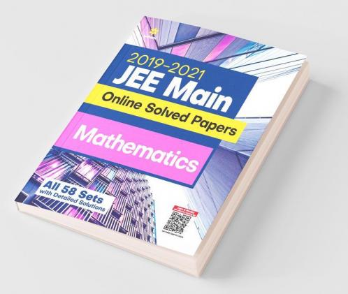 2019-2021 JEE Main Online Solved Papers Mathematics (All 58 Sets with detailed Solution)