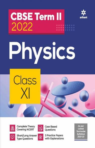 Arihant CBSE Physics Term 2 Class 11 for 2022 Exam (Cover Theory and MCQs)