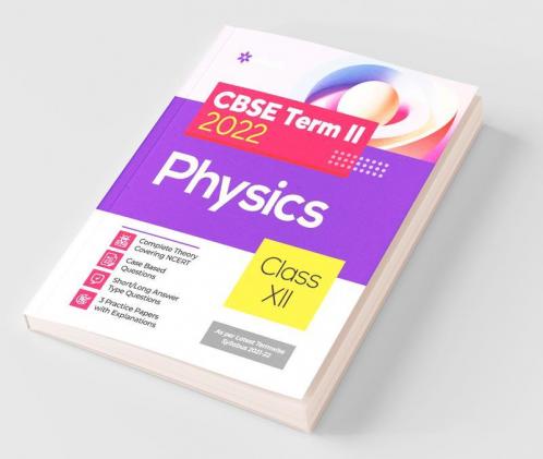 Arihant CBSE Physics Term 2 Class 12 for 2022 Exam (Cover Theory and MCQs)