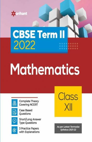 Arihant CBSE Mathematics Term 2 Class 12 for 2022 Exam (Cover Theory and MCQs)