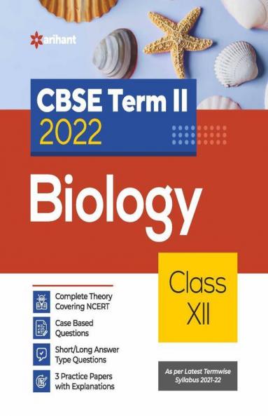 Arihant CBSE Biology Term 2 Class 12 for 2022 Exam (Cover Theory and MCQs)