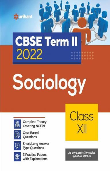 Arihant CBSE Sociology Term 2 Class 12 for 2022 Exam (Cover Theory and MCQs)