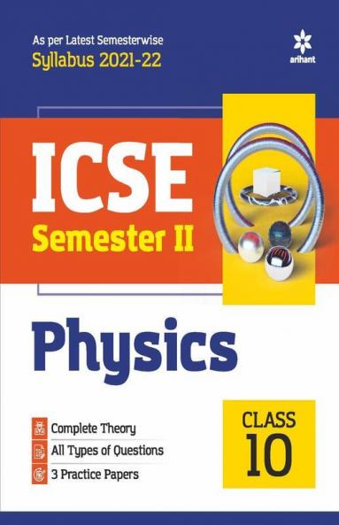 Arihant ICSE Physics Semester 2 Class 10 for 2022 Exam