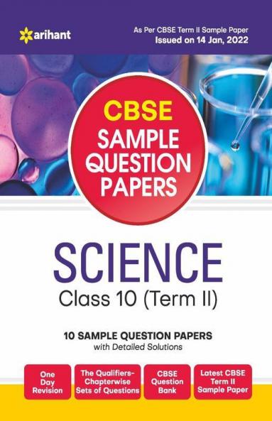 Arihant CBSE Term 2 Science Class 10 Sample Question Papers (As per CBSE Term 2 Sample Paper Issued on 14 Jan 2022)