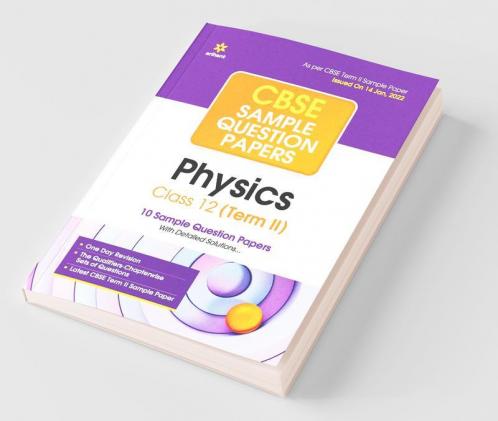 Arihant CBSE Term 2 Physics Class 12 Sample Question Papers (As per CBSE Term 2 Sample Paper Issued on 14 Jan 2022)