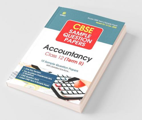 Arihant CBSE Term 2 Accountancy Class 12 Sample Question Papers (As per CBSE Term 2 Sample Paper Issued on 14 Jan 2022)