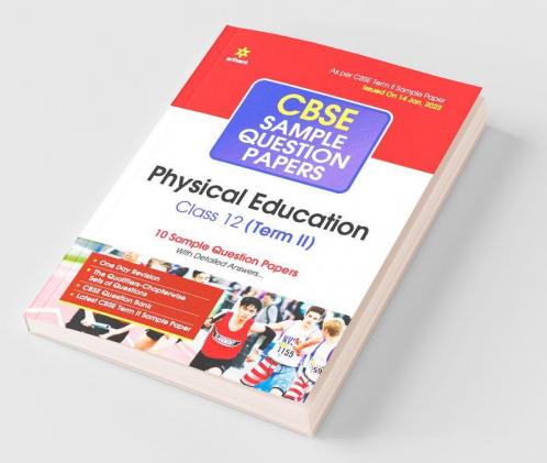 Arihant CBSE Term 2 Physical Education Class 12 Sample Question Papers (As per CBSE Term 2 Sample Paper Issued on 14 Jan 2022)