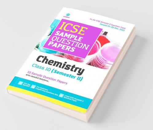 Arihant ICSE Semester 2 Chemistry Class 10 Sample Question Papers (As per ICSE Semester 2 Specimen Paper Issued on 20 Dec 2021)