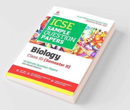 Arihant ICSE Semester 2 Biology Class 10 Sample Question Papers (As per ICSE Semester 2 Specimen Paper Issued on 20 Dec 2021)