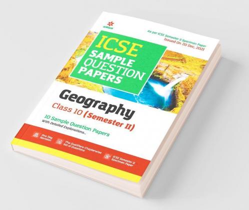 Arihant ICSE Semester 2 Geography Class 10 Sample Question Papers (As per ICSE Semester 2 Specimen Paper Issued on 20 Dec 2021)