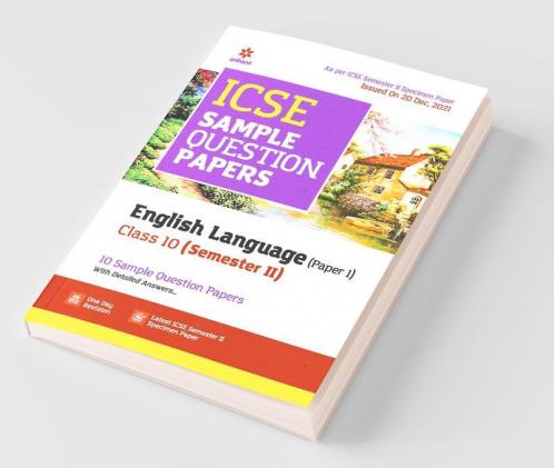 Arihant ICSE Semester 2 English Language (Paper 1) Class 10 Sample Question Papers (As per ICSE Semester 2 Specimen Paper Issued on 20 Dec 2021)