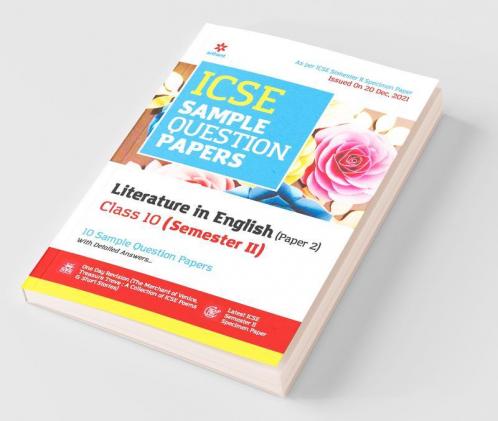 Arihant ICSE Semester 2 Literature in English (Paper 2) Class 10 Sample Question Papers (As per ICSE Semester 2 Specimen Paper Issued on 20 Dec 2021)