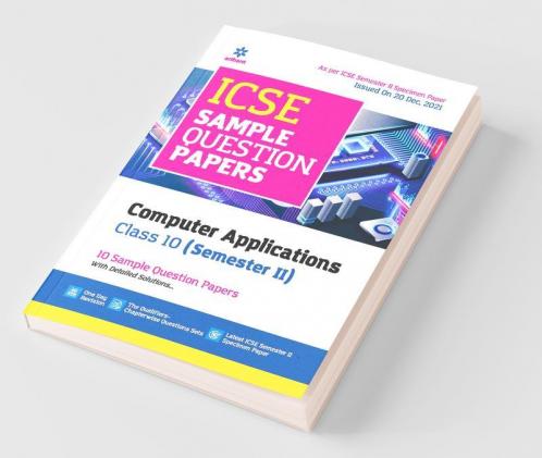Arihant ICSE Semester 2 Computer Applications Class 10 Sample Question Papers (As per ICSE Semester 2 Specimen Paper Issued on 20 Dec 2021)