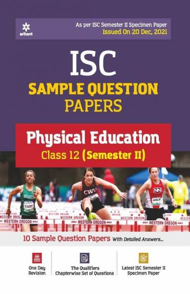 Arihant ISC Semester 2 Physical Education Class 12 Sample Question Papers (As per ISC Semester 2 Specimen Paper Issued on 20 Dec 2021)