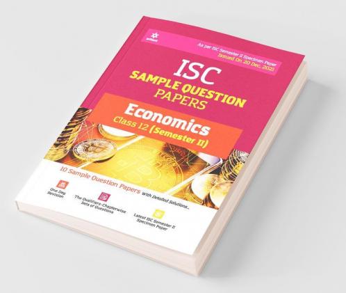 Arihant ISC Semester 2 Economics Class 10 Sample Question Papers (As per ISC Semester 2 Specimen Paper Issued on 20 Dec 2021)