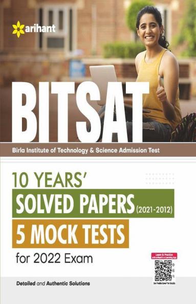 BITSAT 10 Years Solved Papers (2021-2012) 5 Mock Tests For 2022 Exam: 10 Years Solved Papers 5 Mock Tests for 2022 Exam