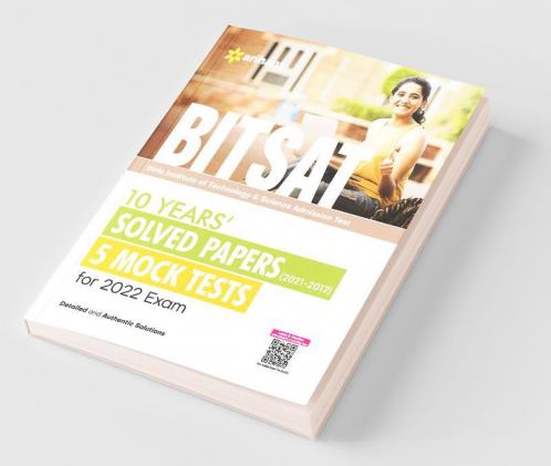 BITSAT 10 Years Solved Papers (2021-2012) 5 Mock Tests For 2022 Exam: 10 Years Solved Papers 5 Mock Tests for 2022 Exam