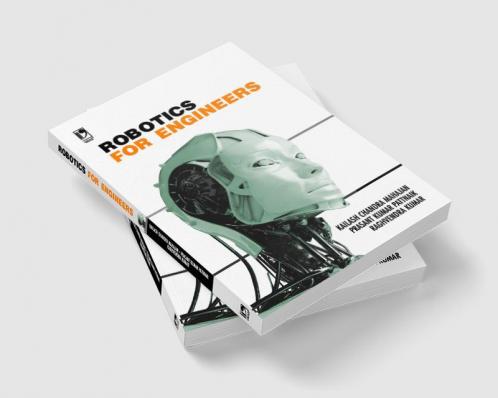 Robotics for Engineers- Concepts and Tec