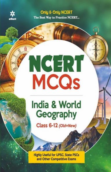 NCERT MCQs India & World Geography Class 6-12 (Old + New) for UPSC State PSC and Other Competitive Exams Highly Useful for Upsc State Psc and Other Competitive Exams
