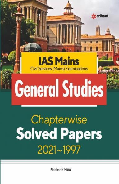 IAS Mains Civil Services General Studies Chapterwise Solved Papers (2021-1997)