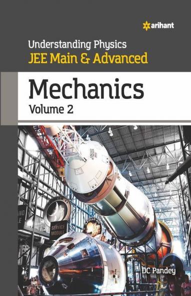 Understanding Physics JEE Main and Advanced Mechanics Volume 2