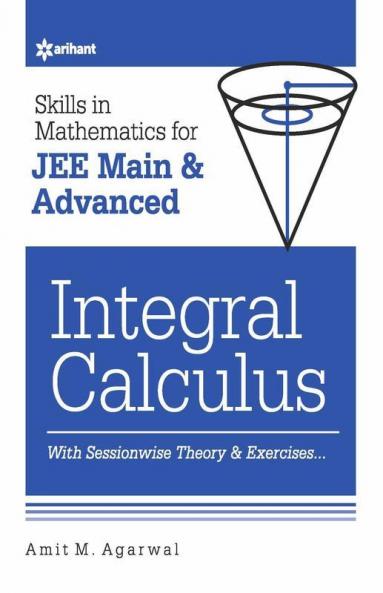 Skills in Mathematics - Integral Calculus for JEE Main and Advanced