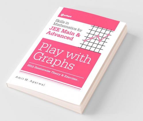 Skills in Mathematics - Play with Graphs for JEE Main and Advanced