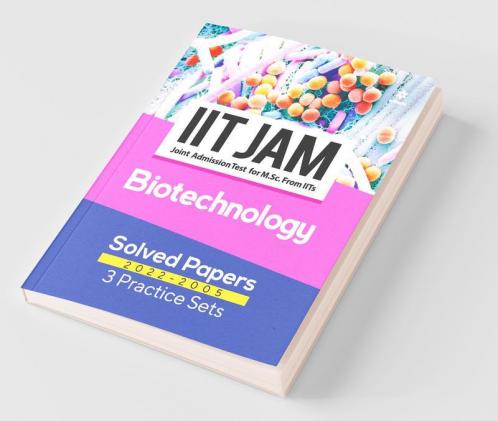 IIT JAM Biotechnology Solved Papers (2022-2005) and 3 Practice Sets