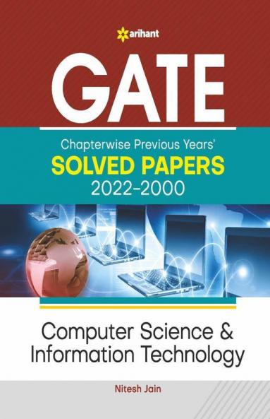 GATE Chapterwise Previous Years Solved Papers (2022-2000) Computer Science & Information Technology