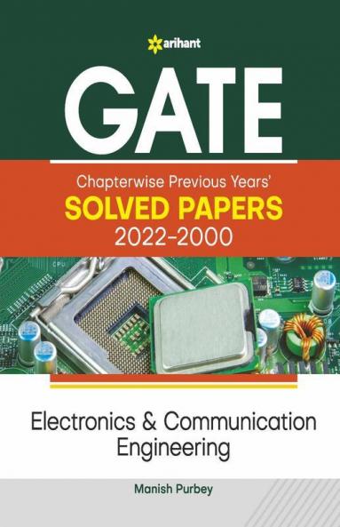 GATE Chapterwise Previous Years Solved Papers (2022-2000) Electronics & Communication Engineering