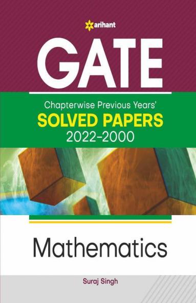 GATE Chapterwise Previous Years Solved Papers (2022-2000) Mathematics