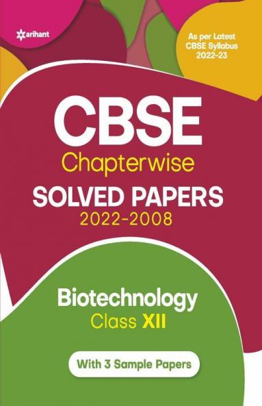 CBSE Biotechnology Chapterwise Solved Papers Class 12 for 2023 Exam (As per Latest CBSE syllabus 2022-23)