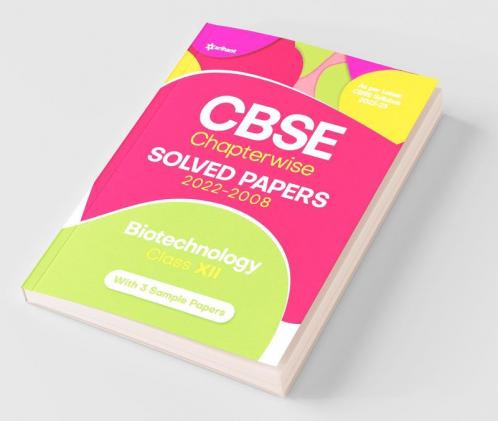 CBSE Biotechnology Chapterwise Solved Papers Class 12 for 2023 Exam (As per Latest CBSE syllabus 2022-23)