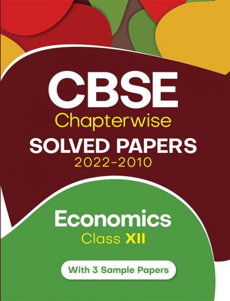 CBSE Chapterwise Solved Papers 2022-2010 ECONOMICS Class 12th