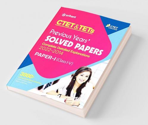CTET & TETs Previous Years Solved Papers  (Complete Detailed Explanations 2022-2014) Class (1 to 5) Paper 1