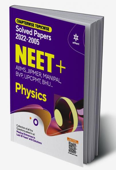 Chapterwise Topicwise Solved Papers Physics for NEET + AIMS JIPMER MANIPAL BVP UPCPMT BHU
