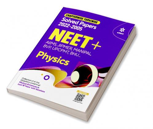 Chapterwise Topicwise Solved Papers Physics for NEET + AIMS JIPMER MANIPAL BVP UPCPMT BHU