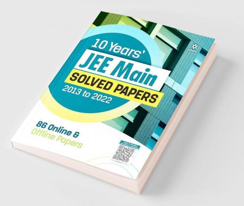 10 Years' JEE MAIN Solved Paper (2013-2023) 86 Online & Offline Papers