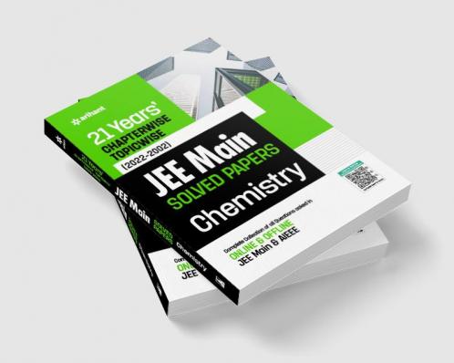 21Years Chapterwise Topicwise (2022-2002) JEE Main Solved Papers Chemistry