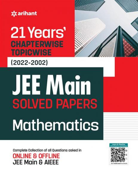 21Years Chapterwise Topicwise (2022-2002) JEE Main Solved Papers Mathematics