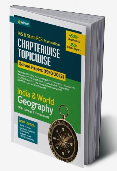 IAS & State PCS Examinations CHAPTERWISE TOPICWISE Solved Papers (1990-2022) Indian & World Geography