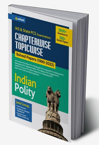 IAS & State PCS Examinations CHAPTERWISE TOPICWISE Solved Papers (1990-2022) Indian Polity