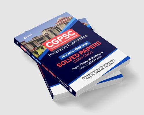 CGPSC Yearwise/Topicwise Solved Papers (20003-2022) Preliminary Exam Paper-1 (General Studies) Paper - 2 (CSAT) Both